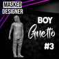 1:64: Boy Guetto #3